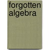 Forgotten Algebra door Barbara Lee Bleau
