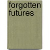 Forgotten Futures door Marcus L. Rowland