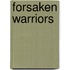Forsaken Warriors