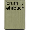 Forum 1. Lehrbuch by Unknown