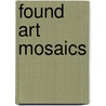 Found Art Mosaics door Suzan Germond