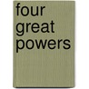 Four Great Powers by Charles Brandon Boynton