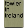 Fowler in Ireland door Sir Ralph Payne Gallwey