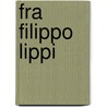 Fra Filippo Lippi by Henriette Mendelsohn