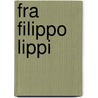 Fra Filippo Lippi by Jeffrey Ruda