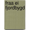 Fraa Ei Fjordbygd by Ola Ryfylking