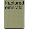 Fractured Emerald door Emily Hahn