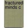 Fractured Minds C by Jenni A. Ogden