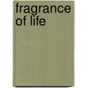 Fragrance Of Life door Phyllis Helene