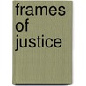 Frames of Justice by Leroy H. Pelton