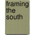 Framing The South