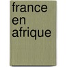 France En Afrique door Edmond Ferry