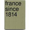 France Since 1814 by Pierre De Coubertin