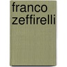 Franco Zeffirelli by Franco Zeffirelli