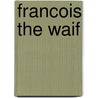 Francois The Waif by Georges Sand