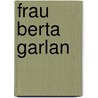 Frau Berta Garlan door Arthur Schnitzler