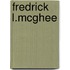 Fredrick L.Mcghee