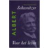 Albert Schweitzer, Voor het leven