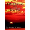 Freedom From Lust door Wallace W. White