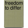Freedom To Differ door Diane Helene Miller