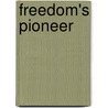 Freedom's Pioneer by Unknown