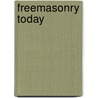 Freemasonry Today by Michael Baigent