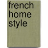 French Home Style door Onbekend