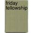 Friday Fellowship