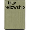 Friday Fellowship door Eagler Peggikaye