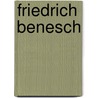 Friedrich Benesch by Hans-Werner Schroeder