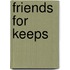 Friends for Keeps