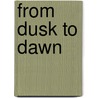 From Dusk To Dawn door Katharine Pearson Woods