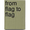 From Flag To Flag door Eliza Ripley
