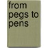 From Pegs to Pens