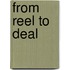 From Reel to Deal