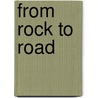 From Rock to Road door Shannon Zemlickla