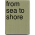 From Sea To Shore