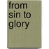 From Sin To Glory