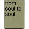 From Soul to Soul door Onbekend