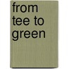 From Tee To Green door Onbekend