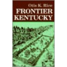 Frontier Kentucky door Otis K. Rice