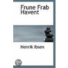 Frune Frab Havent door Henrik Ibsen
