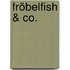 Fröbelfish & Co.