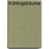 Frühlingsträume