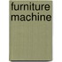 Furniture Machine