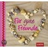 Für gute Freunde