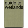 Guide To Wetlands door Patrick Dugan
