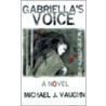 Gabriella's Voice door Michael J. Vaughn