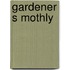 Gardener S Mothly