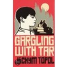 Gargling With Tar door Jáchym Topol